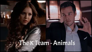 Katherine Pierce & Kai Parker  || Animals(Maroon 5)