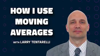 How I Use Moving Averages | Larry Tentarelli (12.23.22)