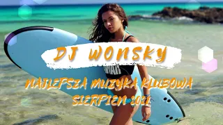 ⭐😱 NAJLEPSZA MUZYKA KLUBOWA 2021 😱🎧 SIERPIEŃ 2021 🔥🔊 MEGA POMPECZKI NA IMPREZĘ 🔥💪 DJ WONSKY 💪🎧