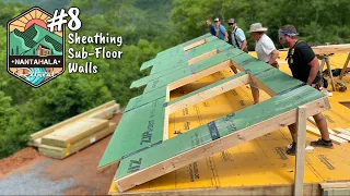 Framing Walls, Sheathing, and Sub-Floor | Building The Nantahala Retreat #8