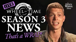 THE WHEEL OF TIME SEASON 3 NEWS LIVE! Thats's a WRAP!