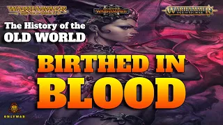 NEFERATA -  Birthed in Blood -  History of the OLD WORLD (4) - Warhammer Fantasy Lore