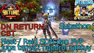 🔴LIVE Subathon Dragon Nest RETURN CBT | Raid Nest / PVP an sambil chill ngobrol #5