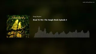 Read To Me: The Jungle Book Episode 3