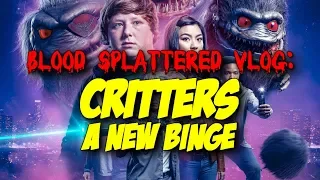 Critters: A New Binge (2019) - Blood Splattered Vlog (Horror Series Review)