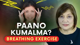 PAANO KUMALMA? 🧘🏻‍♂️ Iwas STRESS, KABA, ANXIETY o NERBIYOS | Breathing Exercise | Tagalog Health Tip