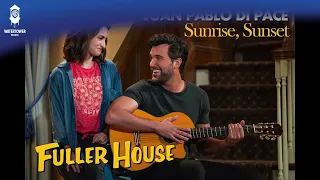Fuller House Official Soundtrack | Sunrise, Sunset - Juan Pablo Di Pace | WaterTower