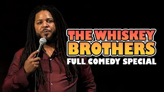 The Whiskey Brothers (FULL COMEDY SPECIAL) | The Whiskey Brothers