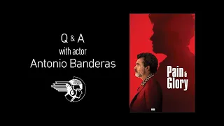 Pain & Glory Q&A with Antonio Banderas