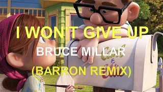 Bruce Millar - I won't give up (Barron Remix) - In Memory 17/12/1945 to 16/11/2023