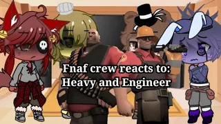 Fnaf Crew reacts to: Meet The Heavy and Engineer | Part 3 |