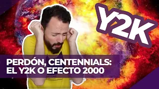 EL Y2K BUG o EFECTO 2000 (o PROBLEMA DEL AÑO 2000)  | Perdón, Centennials