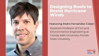 Designing Roofs to Resist Hurricane Winds | Pedro Fernández-Cabán Part 1