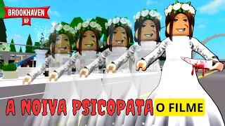 A NOIVA PSICOPATA O FILME | Historinhas Brookhaven Roblox