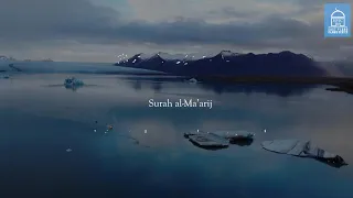 Surah Ma'arij | Quran Recitation | Shaykh Sajjad Gul