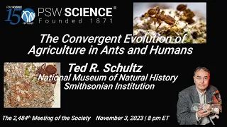 PSW 2484 The Convergent Evolution of Agriculture in Ants | Ted Schultz