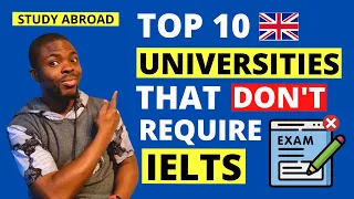 You Don't Need IELTS To Gain Admission Here | Top 10 Universities to Study Abroad | UK Student Visa