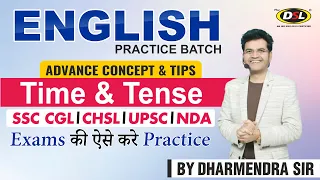 English Practice Batch || Advanced Concepts Of Time and Tense by Dharmendra Sir || English Practice