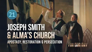 Mosiah 18-24 | Joseph Smith & Alma’s Church: Restoration & Persecution | Come Follow Me | Lesson 21