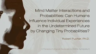 Mind Matter Interactions and Probabilities