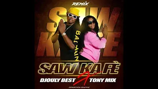 TONYMIX FT DJOULY BEST (SAWKAFÈ) REMIX TONYMIX ET DJOULY BEST SAW KE FE