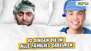 10 DINGEN DIE IN ALLE FAMILIES GEBEUREN!