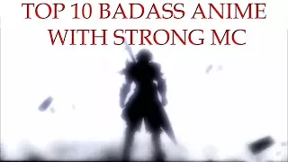 TOP 10 MOST BADASS ANIME/STRONG MC