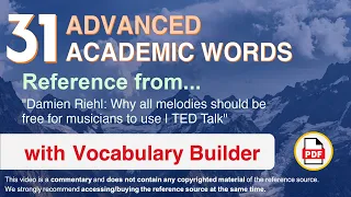 31 Advanced Academic Words Ref from "Why all melodies should be free for musicians to use, TED Talk"
