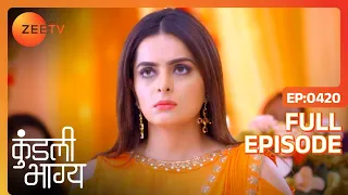 Sophia ने Monisha को सही साबित किया | Kundali Bhagya | Full Ep 420 | Zee TV | 12 Feb 2019