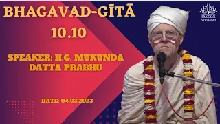 H.G.Mukunda Datta Prabhu_BG-10.10_04.03.2023