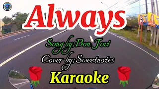 🌹📌 ALWAYS 🌹🎶🎵🎤👉Song by;Bon Jovi 🎶🎵🎙️🎤 Cover by; Sweetnotes 🎶🎙️🎤🌹 KARAOKE 🌹