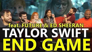 Group Reaction - Taylor Swift - End Game feat. Ed Sheeran, Future