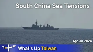 South China Sea Tensions, What's Up Taiwan – News at 14:00, April 30, 2024 | TaiwanPlus News