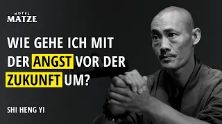 Shaolin Meister Shi Heng Yi über den Umgang mit der Angst