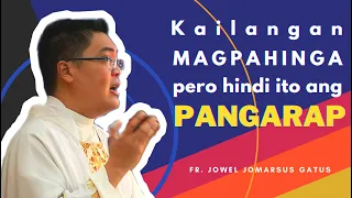 KAILANGAN ANG PAHINGA PERO HINDI DAPAT ITO ANG PANGARAP II FR. JOWEL JOMARSUS GATUS