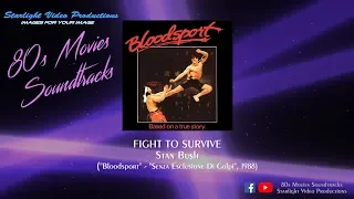 Fight To Survive - Stan Bush ("Bloodsport", 1988)