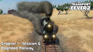 Transport Fever 2 - Campaign - Chapter 1 - Mission 6 - Baghdad Railway