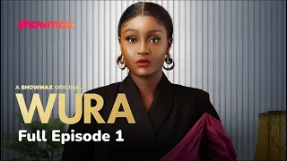 Wura | Full Episode 1 | Showmax Original