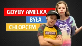 Gdyby Amelka była chłopcem