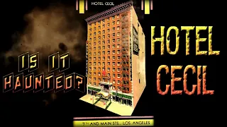 The Dark History of THE CECIL HOTEL