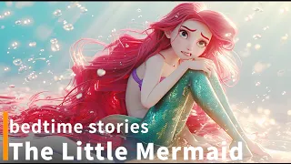 The Little Mermaid | World famous bedtime stories | children's story Fable Folk tale