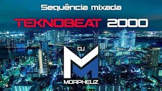 Teknobeat Anos 2000 - Sequência Mixada