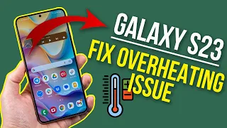 How to Resolve Overheating Issues on Galaxy S23