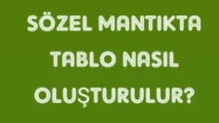 SÖZEL MANTIKTA TABLO NASIL OLUŞTURULUR