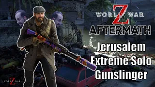 WWZ Aftermath - Extreme Gunslinger Solo One Man Army (Dead Bots) - Jerusalem Episode with Commentary