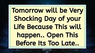 Tomorrow will be very shocking day of your life because... 💌 God Message  @GodsMercy1111