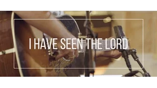 I HAVE SEEN THE LORD // feat. John Finch - #VIGIL