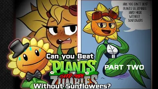 Can You Beat Plants Vs Zombies（ＨＡＲＤ ＭＯＤＥ）Without Sunflowers? | PART 2: ENDGAME