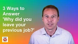 3 Ways to Answer 'Why did you leave your previous job?' | Job Interview Question