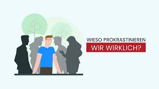 Wieso prokrastinieren wir wirklich?  - Erkenntnisse aus der Gehirnforschung